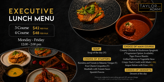 Executive Lunch in Singapore: Discover Taylor Adam's Premium Weekday Lunch Menu