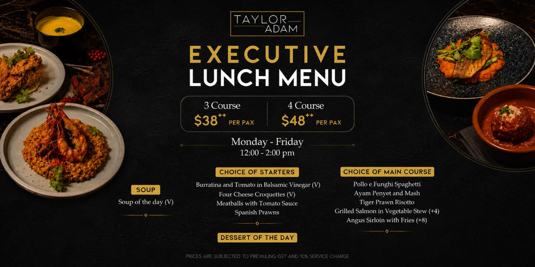 Executive Lunch Menu at Taylor Adam Singapore: A Refined Midday Dining Experience