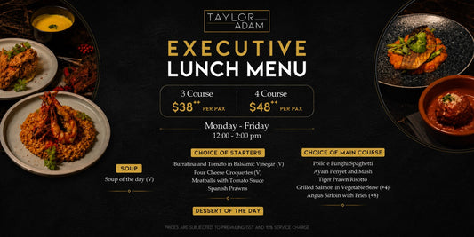Executive Lunch Menu at Taylor Adam Singapore: A Refined Midday Dining Experience